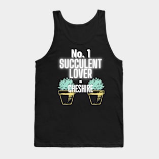 The No.1 Succulent Lover In Cheshire Tank Top